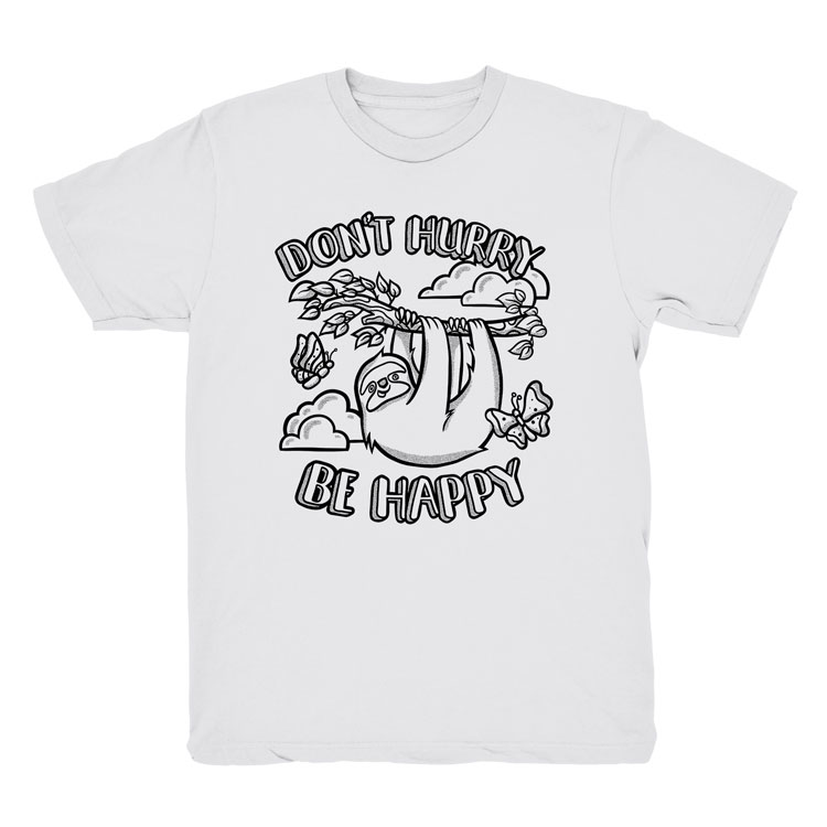 "Doodle Tees 'Dont Hurry Be Happy' sloth black ink design printed on the front of a white crewneck shirt"